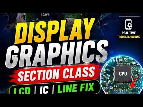 #Display Graphics Section Full Class 🔥 LCD Line Repair | CPU Graphics | Mobile Repair Training