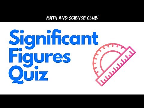 Significant Figures QUIZ - See how you do with these 11 questions!