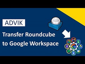 How to Transfer Emails from Roundcube to Google Workspace? Updated 2025
