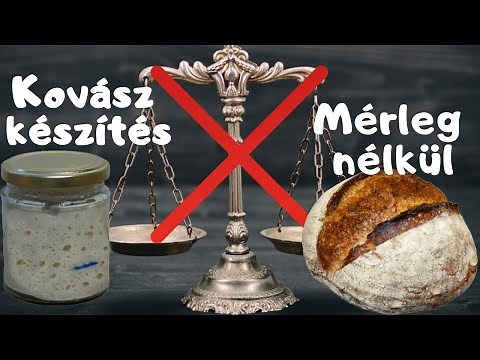 Kovász készítése házilag mérleg nélkül kezdőknek. Kovász recept kenyérsütéshez lépésről lépésre.
