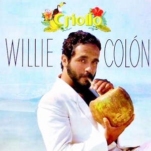 Noche Criolla - Willie Colón: Song Lyrics, Music Videos & Concerts
