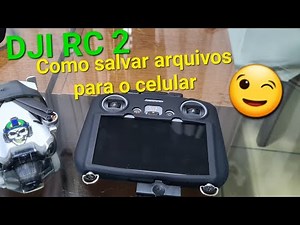 DJI RC 2 - Como salvar arquivos para o celular!
