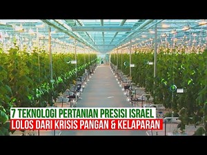 7 Israeli Precision Agriculture Technologies: Arid Lands Without Water Resources Can Achieve Food...