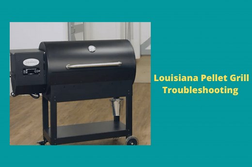 Louisiana Pellet Grill Troubleshooting [5 Easy Solutions] - FireplaceHubs