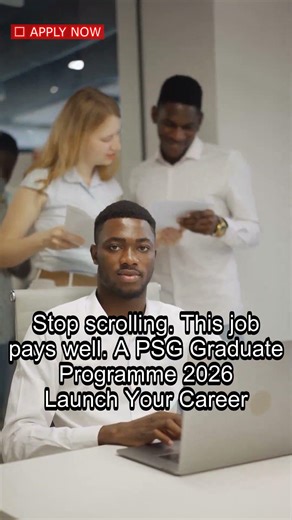 💼 South Africa needs YOU: PSG Graduate Programme 2026: Laun