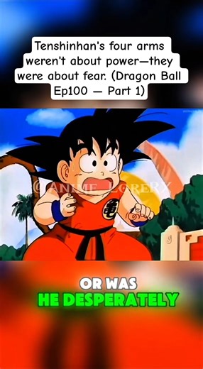 Tenshinhan's Four Arms Revealed His Deepest Fear 😨🔥 #AnimeLore #DragonBall #Tenshinhan #teamcrazyy