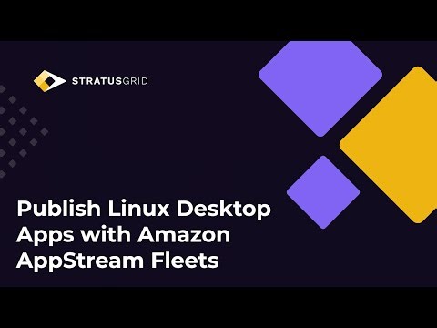 Publish Linux Desktop Apps with Amazon AppStream Fleets (AWS)