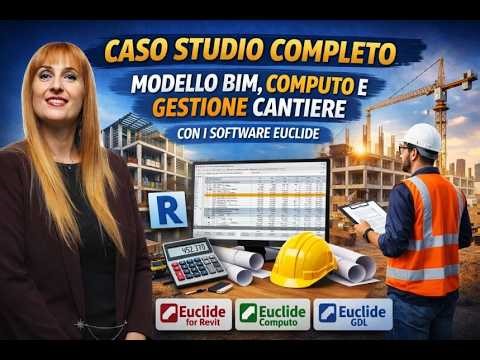 Caso studio completo - modello BIM, computo e gestione cantiere con i software Euclide