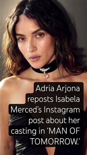Adria Arjona reposts Isabela Merced’s Instagram post about her casting in ‘MAN OF TOMORROW.’