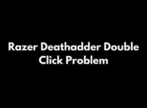 How To Fix Razer Deathadder Double Click Issue? | Yoodley