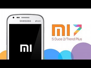 How to install MiUi 7 Rom on Samsung Galaxy S Duos 2 (GT-S7582) and Trend Plus (GT-S7580)