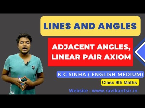 Lines and Angles - Adjacent angles, Linear Pair Axiom - K C Sinha Class 9th Math