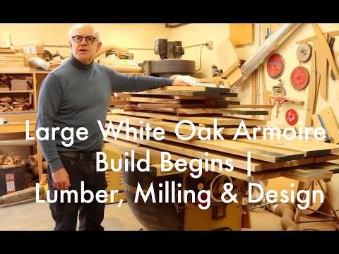 Large White Oak Armoire Build Begins | Lumber, Milling & Design