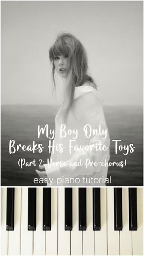 My Boy Only Breaks His Favorite Toys - Piano Tutorial Part 2