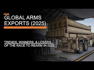 Global Arms Exports - Trends, Winners & losers of the Race to Rearm in 2025