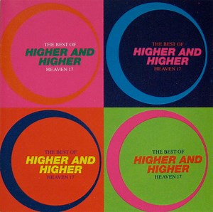 Heaven 17 - Higher And Higher - The Best Of Heaven 17