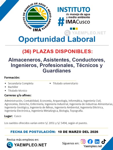 💼 OPORTUNIDAD LABORAL: IMA Cusco – Marzo 2026 Se encuentran disponibles 36 vacantes para: 👉 Almaceneros, Asistentes, Conductores, Ingenieros, Profesionales, Técnicos y Guardianes 📌 Más información: https://yaempleo.net/posts/ima-cusco-vacantes-para-almaceneros-asistentes-conductores-ingenieros-profesionales-tecnicos-marzo-2026 💰 Remuneración: S/. 2051 a S/. 5494 📍 Ubicación: Cusco 🎓 Formación: Secundaria Completa, Bachiller, Titulado técnico y Titulado universitario 🗓️ Postulación: 10 de 