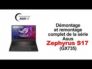 Série Asus Zephyrus S17 (GX735) : Démontage et remontage complet