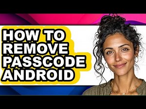 How to Remove Passcode Android - Full Guide