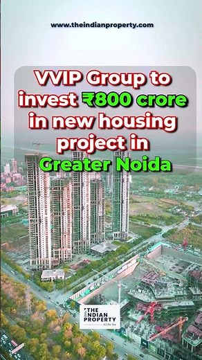 🏙️ ₹800 Crore Luxury Project Unveiled in Greater Noida! Inside VVIP Group's 'VVIP Addresses' 🏗️💎"
