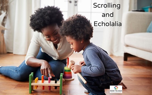 Scrolling and Echolalia - How to ABA