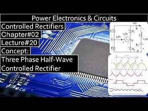 Power Electronics | Chapter#02 | Three Phase Half-Wave Controlled Rectifier | Muhammad Rashid