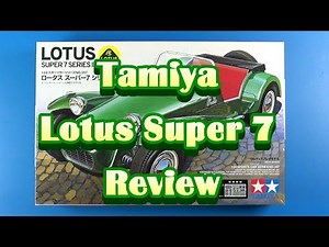 Tamiya 1/24 Lotus Super 7 Series II Kit Review