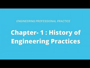 History of Engineering Practices || CHAP 1 || ENGINEERING PROFESSIONAL PRACTICE || IOE || 8th sem