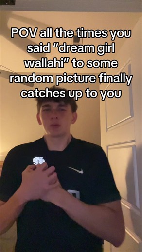POV all the times you said “dream girl wallahi” to a random picture caught up to you