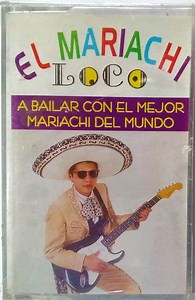 El Mariachi Loco - A Bailar Con El Mejor Mariachi Del Mundo