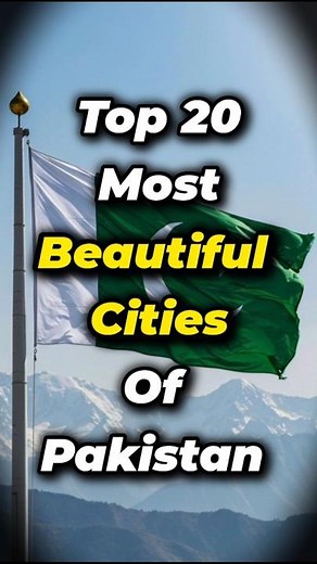 Top 20 Most Beautiful Cities Of Pakistan #pakistan