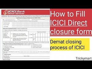 How to fill Icici direct closure form