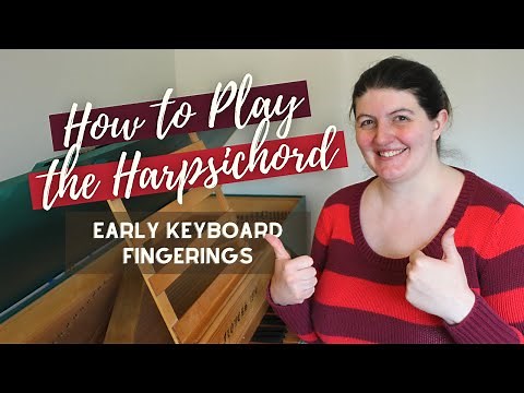 How to Play the Harpsichord: Early Keyboard Fingerings