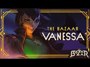 The Bazaar: Introducing Vanessa