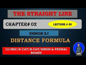 SECOND YEAR: Mathematics Chapter 2 | THE STRAIGHT LINE | EXERCISE 2.1| [ LECTURE 1 ]