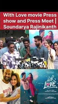 With Love movie Press show and Press Meet | Soundarya Rajinikanth #soundaryarajinikanth #viralvideo