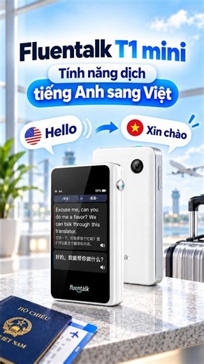 Fluentalk T1 Mini: Nói Tiếng Anh, Dịch Sang Tiếng Việt Ngay