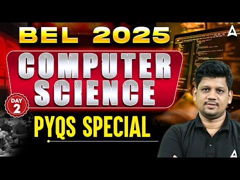 BEL 2025 | Computer Science PYQs Special Day-2 | Important Questions & Concepts by Mayank Sir