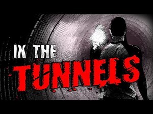 "In The Tunnels" | Creepypasta