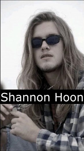 The Life and Death of Shannon Hoon