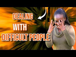 How To Deal With Difficult People