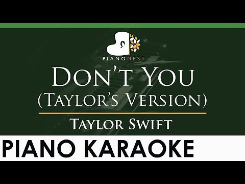 Taylor Swift - Don’t You (Taylor’s Version) - LOWER Key (Piano Karaoke Instrumental)