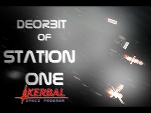De-Orbit of Station One: Kerbal Space Program