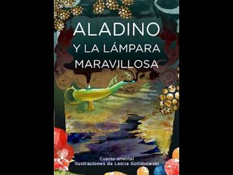 ALADINO Y LA LÁMPARA MARAVILLOSA - PARTES 1, 2, 3 Y 4.