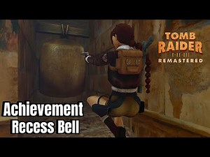 Tomb Raider 2 Remastered: Achievement - Recess Bell