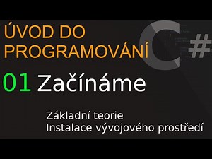 01 Úvod do programování v jazyce C# - Základní teorie a instalace vývojářských nástrojů