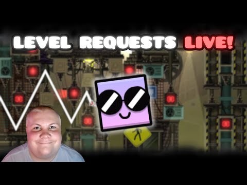 🔴 LEVEL REQUESTS LIVE! (geometry dash)