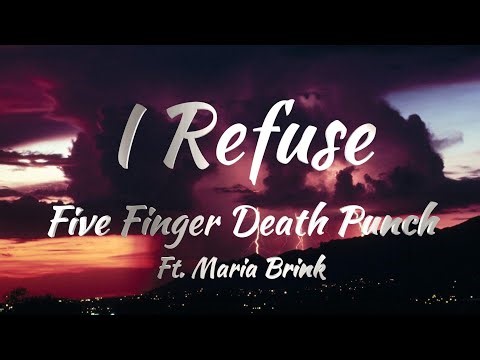 Five Finger Death Punch Ft. Maria Brink - I Refuse (Lyrics)
