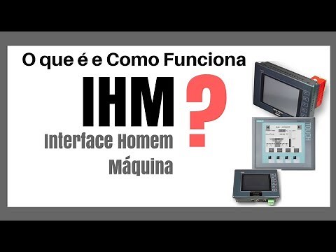 O que é IHM? (Interface Homem Máquina)
