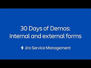 Internal and external forms | 30 Days of Form Demos | Jira Service Management